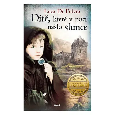 Dítě, které v noci našlo slunce - Di Fulvio Luca