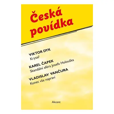 Česká povídka (Krysař, Skandální aféra Josefa Holouška, Konec vše napraví) - Čapek Karel, Vančur