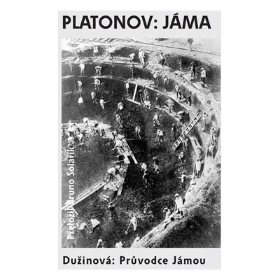 Jáma / Průvodce Jámou - Platonov Andrej, Dužinová Natalja