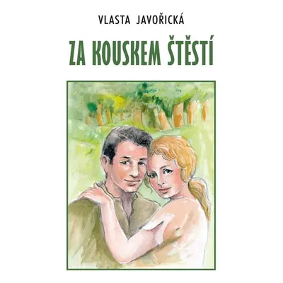 Za kouskem štěstí - Javořická Vlasta