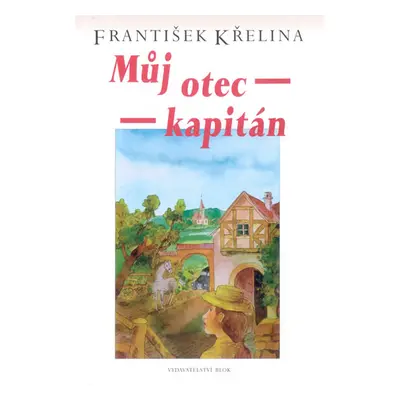 Můj otec kapitán - Křelina František