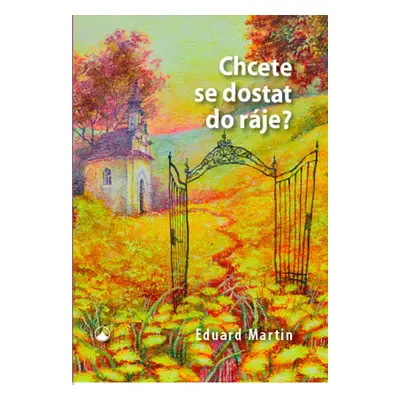 Chcete se dostat do ráje? - Martin Eduard