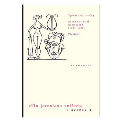 Dílo sv. 4. Zpíváno do rotačky - Básně do sbírek nezařazené (1933–1938) - Překlady - Seifert Jar