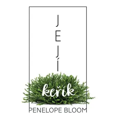 Její keřík - Bloom Penelope