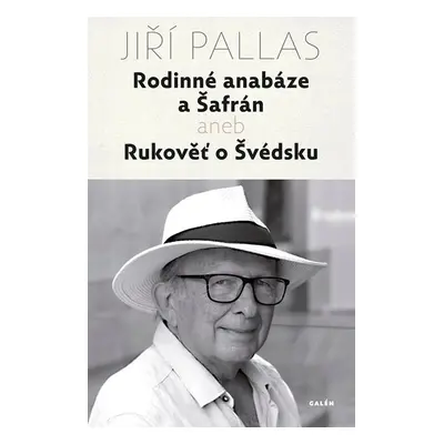 Rodinné anabáze a šafrán aneb Rukověť o Švédsku - Pallas Jiří