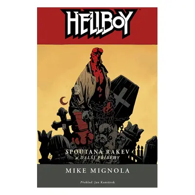 Hellboy 3 - Spoutaná rakev a další příběhy - Mignola Mike