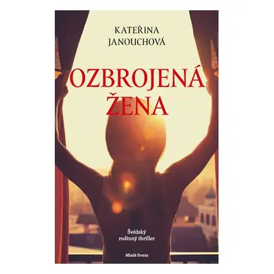 Ozbrojená žena - Janouchová Kateřina