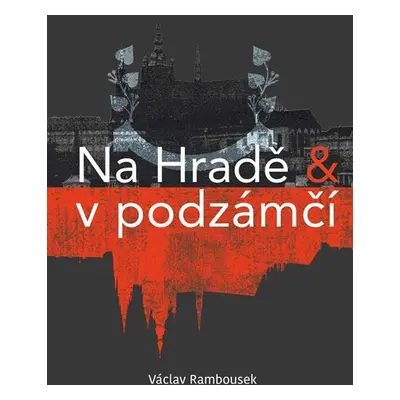 Na Hradě a v podzámčí - Rambousek Václav