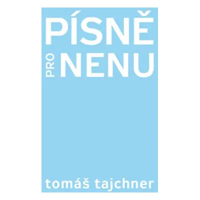 Písně pro Nenu - Tajchner Tomáš