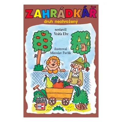 Zahrádkář – druh neohrožený - Ebr Vráťa