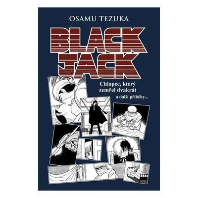 Black Jack: Chlapec, který zemřel dvakrát a další příběhy - Tezuka Osamu