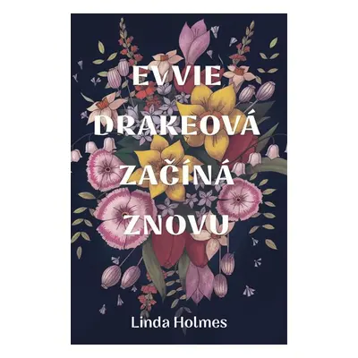 Evvie Drakeová začíná znovu - Holmes Linda