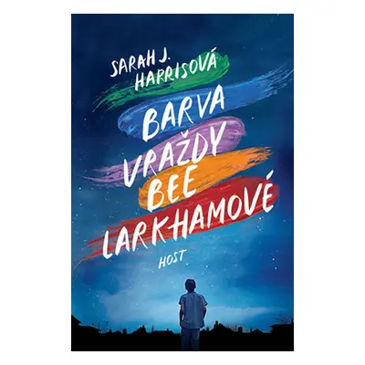 Barva vraždy Bee Larkhamové - Harris Sarah J.