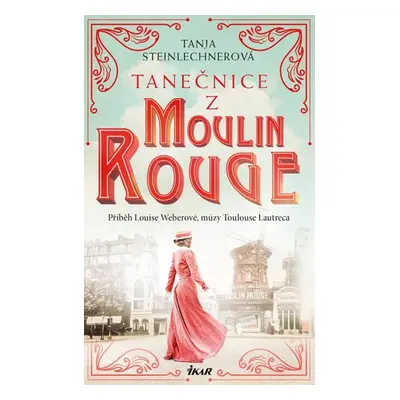 Tanečnice z Moulin Rouge - Steinlechnerová Tanja