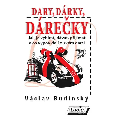 Dary, dárky, dárečky - Budinský Václav