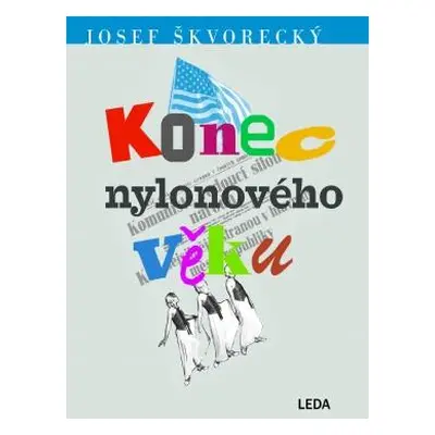 Konec nylonového věku - Škvorecký Josef