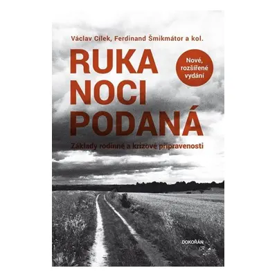 Ruka noci podaná - Základy rodinné a krizové připravenosti - Cílek Václav, Šmikmátor Ferdinand