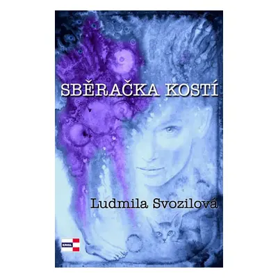 Sběračka kostí - Svozilová Ludmila