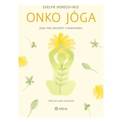 Onko jóga - Jóga pro pacienty s rakovinou - Horsch-Ihle Evelyn