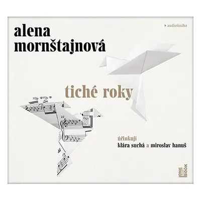 Tiché roky - CDmp3 (Čte Klára Suchá a Miroslav Hanuš) - Mornštajnová Alena