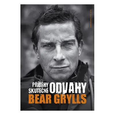 Příběhy skutečné odvahy - Grylls Bear