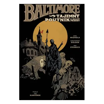 Baltimore 3: Tajemný poutník a další příběhy - Golden Christopher, Mignola Mike, Stenbeck Ben