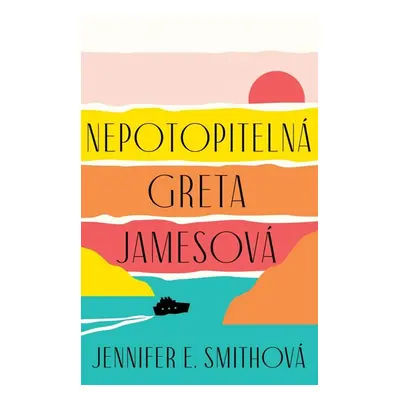 Nepotopitelná Greta Jamesová - Smithová Jennifer E.