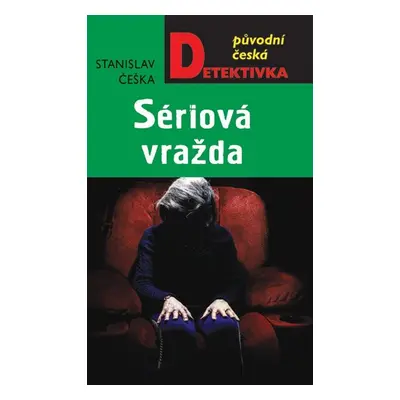 Sériová vražda - Češka Stanislav