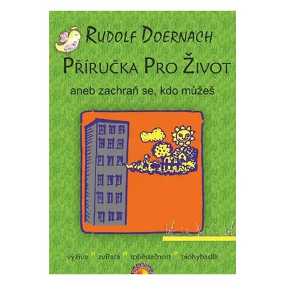 Příručka pro život aneb zachraň se, kdo můžeš - Doernach Rudolf