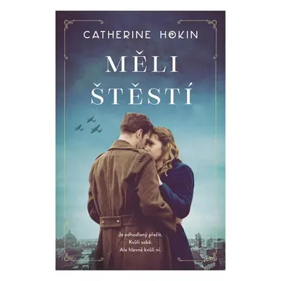 Měli štěstí - Hokin Catherine