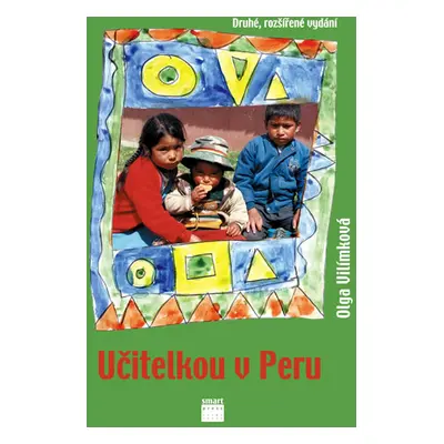 Učitelkou v Peru - Vilímková Olga