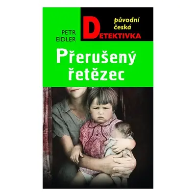 Přerušený řetězec - Eidler Petr