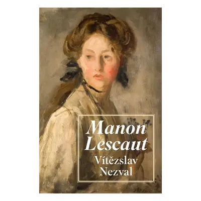 Manon Lescaut - Nezval Vítězslav