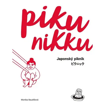 Pikunikku - Japonský piknik / 2. vydání - Baudišová Monika