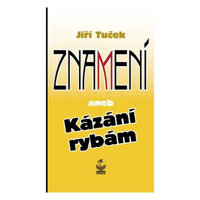 Znamení aneb Kázání rybám - Tuček Jiří