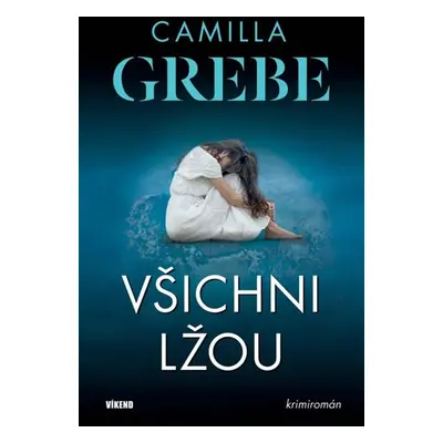 Všichni lžou - Grebe Camilla