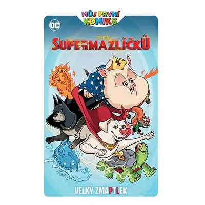 Můj první komiks: DC Liga supermazlíčků - Velký zmaptlek - neuveden