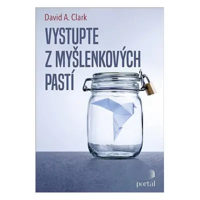 Vystupte z myšlenkových pastí - Clark David A.