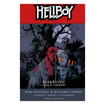 Hellboy 10 - Paskřivec a další příběhy - kolektiv autorů, Mignola Mike