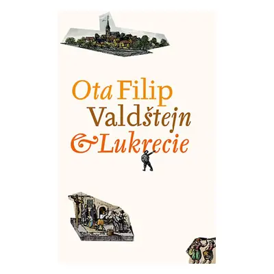 Valdštejn a Lukrecie - Filip Ota