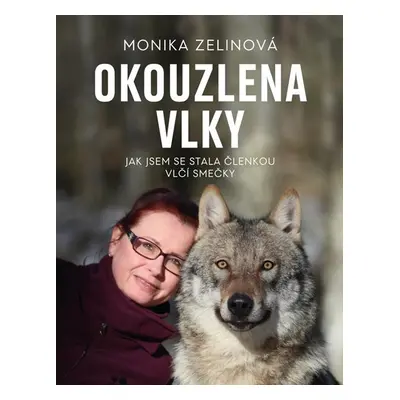 Okouzlena vlky - Zelinová Monika