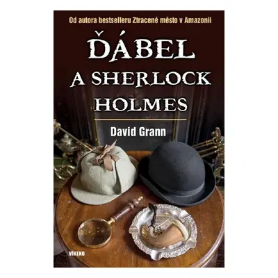 Ďábel a Sherlock Holmes - Grann David