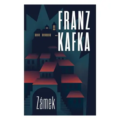 Zámek - Kafka Franz