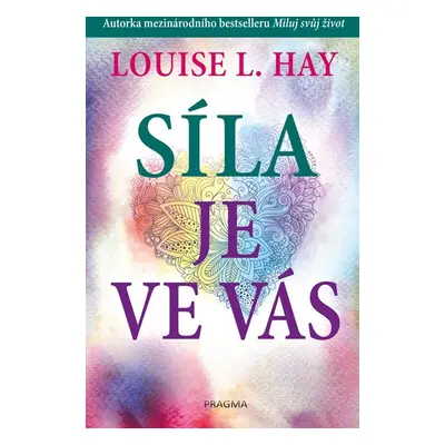 Síla je ve vás - Hay Louise L.