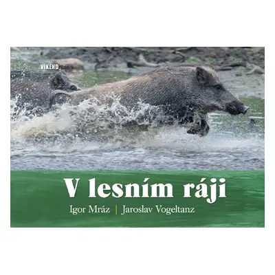 V lesním ráji - Mráz Igor, Vogeltanz Jaroslav