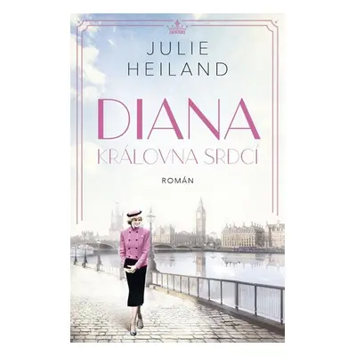 Diana: Královna srdcí - Heiland Julie