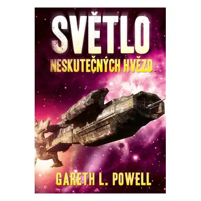 Světlo neskutečných hvězd - Powell Gareth L.