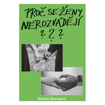 Proč se ženy nerozvádějí? - Škarvadová Vladimíra