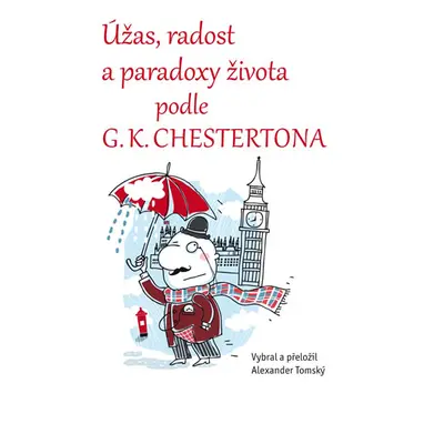 Úžas, radost a paradoxy života podle G. K. Chestertona - Tomský Alexander