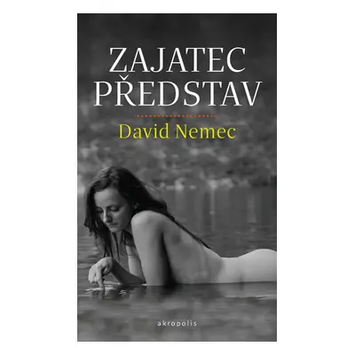 Zajatec představ - Nemec David